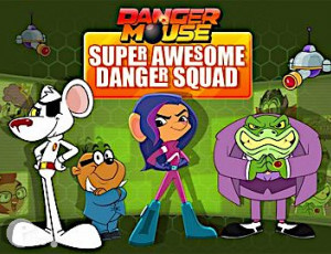 Danger Mouse Super Awesome Danger Squad